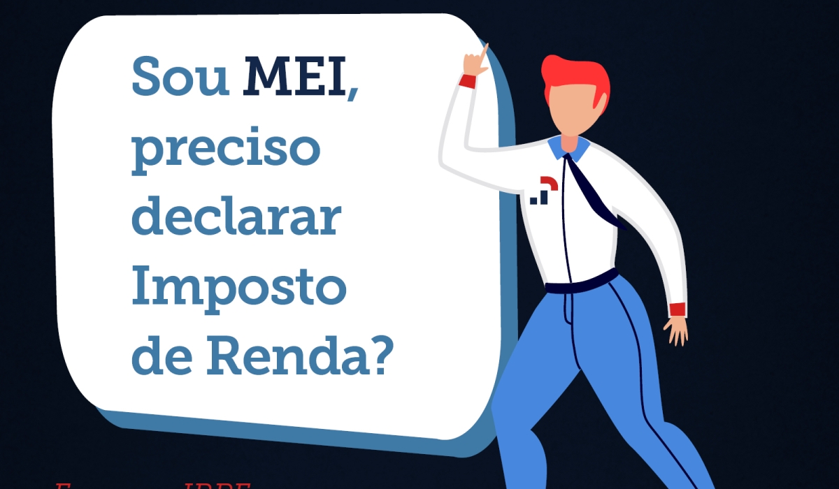 Sou MEI, preciso declarar Imposto de Renda?