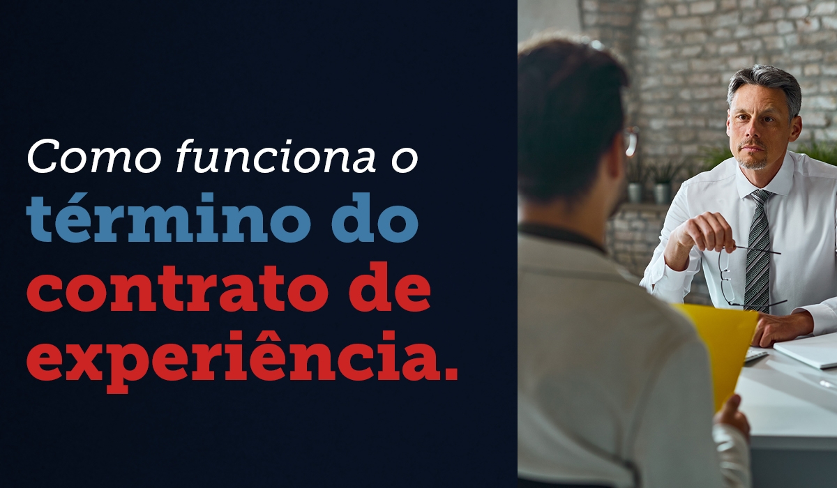 Como funciona o trmino do contrato de experincia.