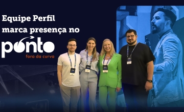 Equipe Perfil marca presena no evento Ponto Fora da Curva