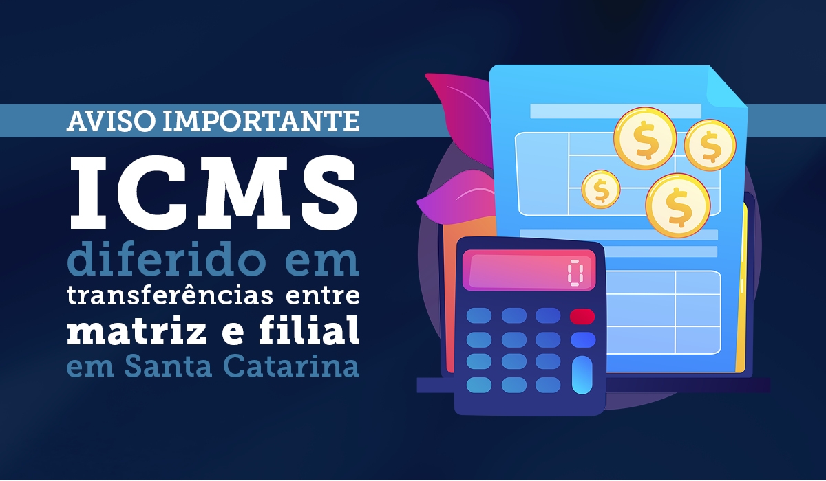 ICMS Diferido em Transferncias entre Matriz e Filial em SC