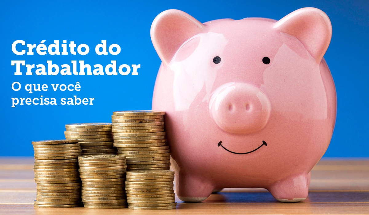 Crdito do Trabalhador: o que  e como funciona
